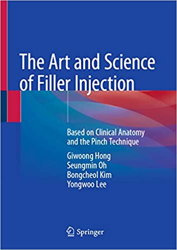 The Art and Science of Filler Injection: Based on Clinical Anatomy and the Pinch Technique ebook