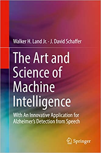 The Art and Science of Machine Intelligence: With An Innovative Application for Alzheimer���s Detection from Speech ebook