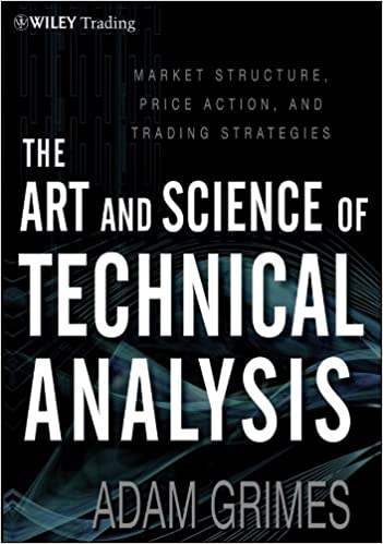 The Art and Science of Technical Analysis: Market Structure, Price Action, and Trading Strategies ebook