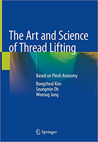 The Art and Science of Thread Lifting: Based on Pinch Anatomy ebook