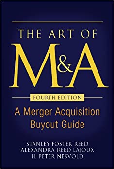 The Art of M&A, Fourth Edition: A Merger Acquisition Buyout Guide ebook