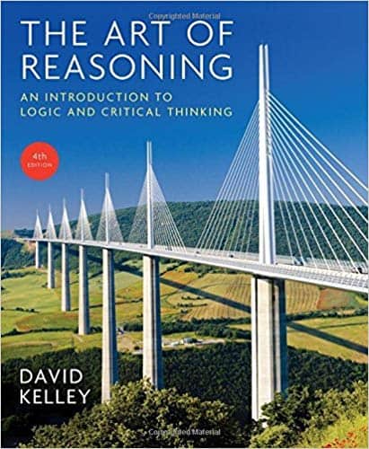 The Art of Reasoning: An Introduction to Logic and Critical Thinking (4th Edition) ebook