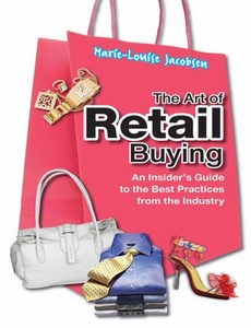 The Art of Retail Buying An Insider?s Guide to the Best Practices from the Industry ebook