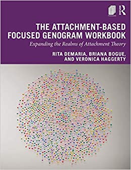 The Attachment-Based Focused Genogram Workbook: Expanding the Realms of Attachment Theory ebook