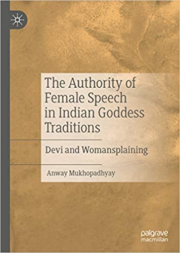 The Authority of Female Speech in Indian Goddess Traditions: Devi and Womansplaining ebook