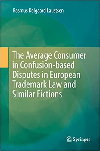 The Average Consumer in Confusion-based Disputes in European Trademark Law and Similar Fictions ebook