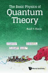 The Basic Physics Of Quantum Theory ebook
