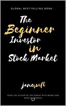 The Beginner Investor: A Beginner's guide to Stock Market Investing (Stock Market Investing for Beginners): Everything You Need to Start Making Money Today ebook