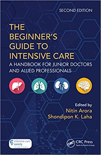 The Beginner's Guide to Intensive Care: A Handbook for Junior Doctors and Allied Professionals ebook
