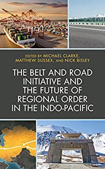 The Belt and Road Initiative and the Future of Regional Order in the Indo-Pacific ebook