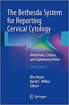 The Bethesda System for Reporting Cervical Cytology: Definitions, Criteria, and Explanatory Notes ebook