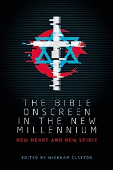 The Bible onscreen in the new millennium: New heart and new spirit ebook