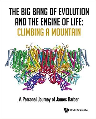 The Big Bang of Evolution and the Engine of Life: Climbing a Mountain:A Personal Journey of James Barber ebook