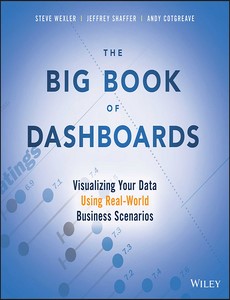 The Big Book of Dashboards Visualizing Your Data Using Real-World Business Scenarios ebook