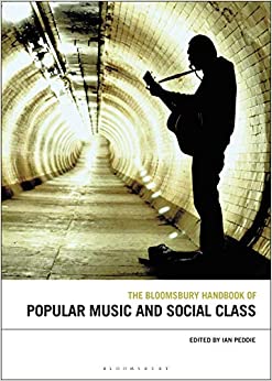 The Bloomsbury Handbook of Popular Music and Social Class (Bloomsbury Handbooks) ebook