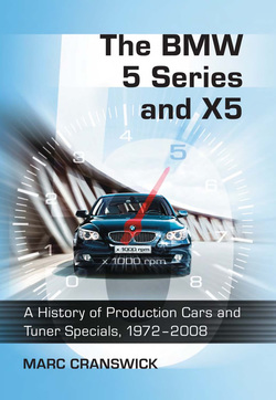 The BMW 5 Series and X5: A History of Production Cars and Tuner Specials, 1972-2008 ebook