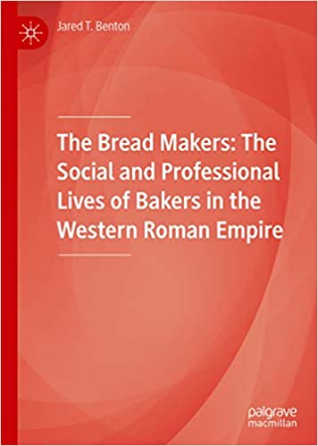 The Bread Makers: The Social and Professional Lives of Bakers in the Western Roman Empire ebook