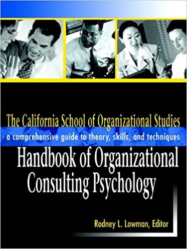 The California School of Organizational Studies Handbook of Organizational Consulting Psychology: A Comprehensive Guide to Theory, Skills, and Techniques ebook