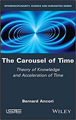The Carousel of Time: Theory of Knowledge and Acceleration of Time (Interdisciplinarity, Science and Humanities) ebook
