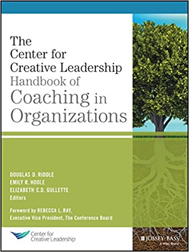 The Center for Creative Leadership Handbook of Coaching in Organizations (J-B CCL (Center for Creative Leadership)) ebook