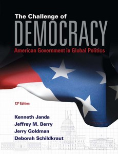 The Challenge of Democracy American Government in Global Politics 13th by Kenneth Janda ebook