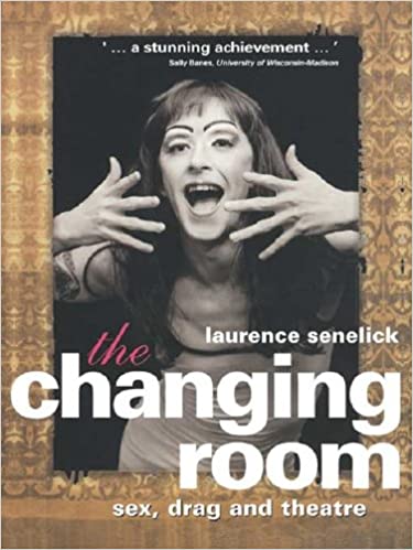 The Changing Room: Sex, Drag and Theatre (Gender in Performance) ebook