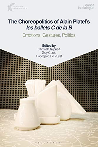 The Choreopolitics of Alain Platel's les ballets C de la B: Emotions, Gestures, Politics (Dance in Dialogue) ebook