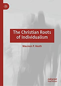 The Christian Roots of Individualism ebook