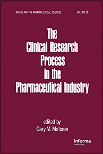 The Clinical Research Process in the Pharmaceutical Industry (Drugs and the Pharmaceutical Sciences Book 19) ebook