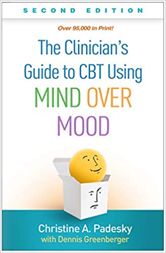 The Clinician's Guide to CBT Using Mind Over Mood, Second Edition ebook