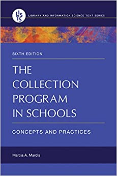 The Collection Program in Schools: Concepts and Practices (Library and Information Science Text) ebook