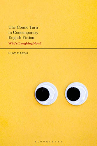 The Comic Turn in Contemporary English Fiction: Who���s Laughing Now? ebook