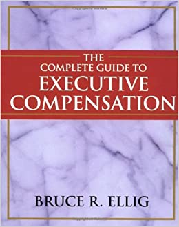 The Complete Guide to Executive Compensation ebook