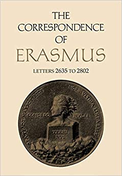 The Correspondence of Erasmus: Letters 2635 to 2802 April 1532-April 1533 (Collected Works of Erasmus Book 19) ebook