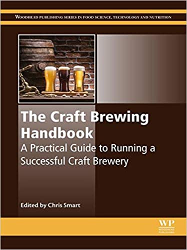 The Craft Brewing Handbook: A Practical Guide to Running a Successful Craft Brewery (Woodhead Publishing Series in Food Science, Technology and Nutrition) ebook