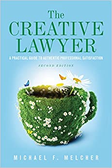 The Creative Lawyer: A Practical Guide to Authentic Professional Satisfaction ebook