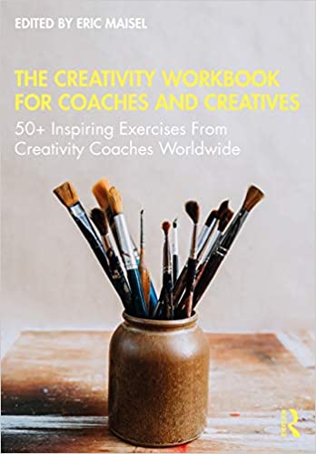 The Creativity Workbook for Coaches and Creatives: 50+ Inspiring Exercises from Creativity Coaches Worldwide ebook