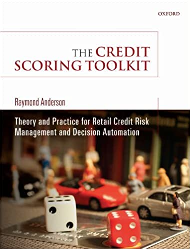 The Credit Scoring Toolkit: Theory and Practice for Retail Credit Risk Management and Decision Automation ebook