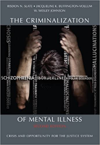 The Criminalization of Mental Illness: Crisis and Opportunity for the Justice System, Second Edition ebook
