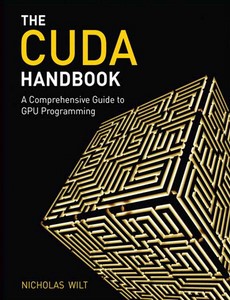 The CUDA Handbook A Comprehensive Guide to GPU Programming by Nicholas Wilt ebook