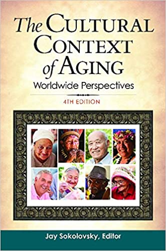 The Cultural Context of Aging: Worldwide Perspectives, 4th Edition ebook