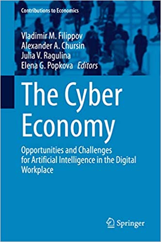 The Cyber Economy : Opportunities and Challenges for Artificial Intelligence in the Digital Workplace (Contributions to Economics) ebook