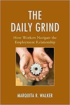 The Daily Grind: How Workers Navigate the Employment Relationship ebook