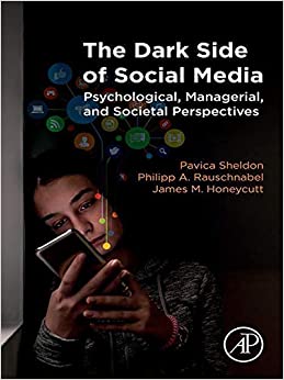 The Dark Side of Social Media: Psychological, Managerial, and Societal Perspectives ebook