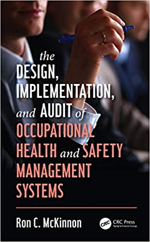 The Design, Implementation, and Audit of Occupational Health and Safety Management Systems (Workplace Safety, Risk Management, and Industrial Hygiene) ebook
