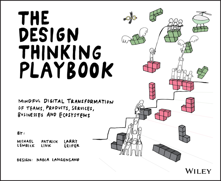 The Design Thinking Playbook: Mindful Digital Transformation of Teams, Products, Services, Businesses and Ecosystems ebook