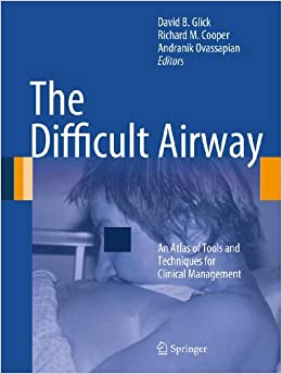 The Difficult Airway: An Atlas of Tools and Techniques for Clinical Management ebook