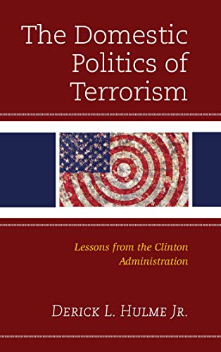 The Domestic Politics of Terrorism: Lessons from the Clinton Administration ebook