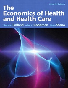 The Economics of Health and Health Care 7th Edition by Sherman Folland ebook