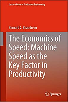 The Economics of Speed: Machine Speed as the Key Factor in Productivity (Lecture Notes in Production Engineering) ebook